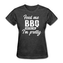Load image into Gallery viewer, Feed Me BBQ And Tell Me I&#39;m Pretty T-Shirt - The Kettle Guy
