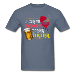 I Only Smoke When I Drink BBQ T-Shirt - The Kettle Guy
