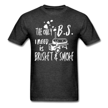 Load image into Gallery viewer, Men&#39;s The BS I need is Brisket and Smoke BBQ T-Shirt - The Kettle Guy
