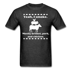Men's Yeah, I smoke BBQ T-Shirt - The Kettle Guy