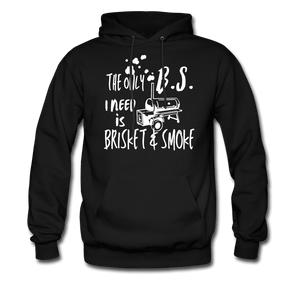 The BS I need is Brisket and Smoke BBQ Hoodie - The Kettle Guy