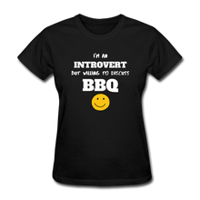 Load image into Gallery viewer, Women&#39;s Introvert But Willing to Discuss BBQ T-Shirt for Grillmasters - black
