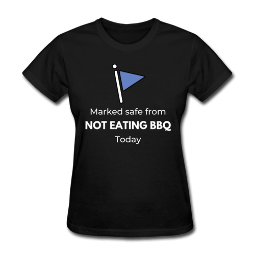 Women's Marked Safe From Not Eating BBQ T-Shirt for grillmasters - black