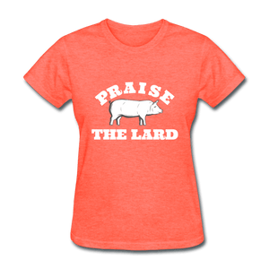 Praise The Lard - heather coral