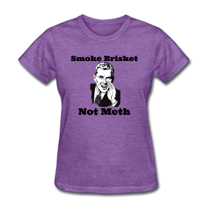 Women's Smoke Brisket Not Meth Shirt - purple heather