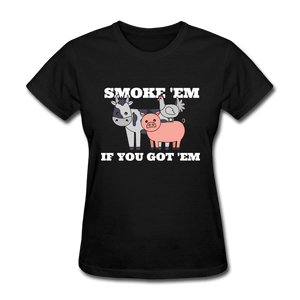Women's Smoke'em if you got'em BBQ T-Shirt for grillmasters - black