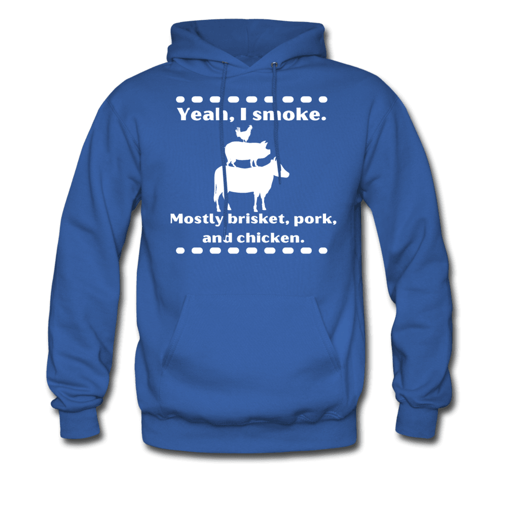 Yeah, I Smoke. Mostly brisket, pork, and chicken BBQ Hoodie for grillmasters - royal blue